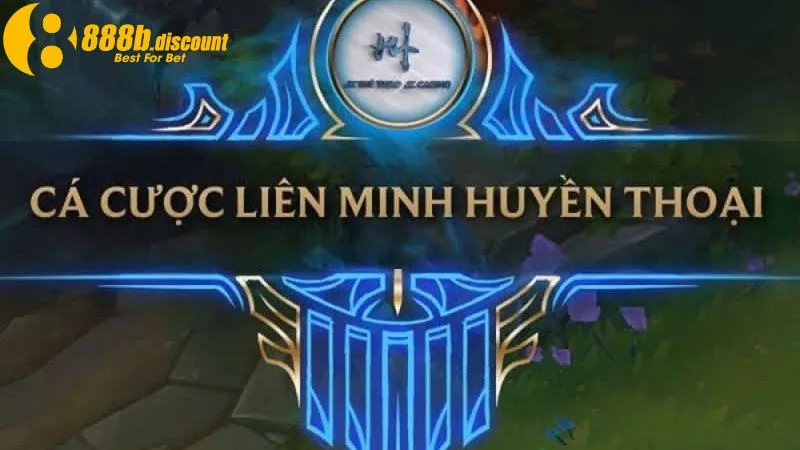 Cá cược Liên Minh Huyền Thoại cực hấp dẫn